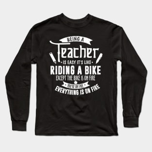 Funny Teacher Teaching Gifts Being a Teacher Is Easy Long Sleeve T-Shirt